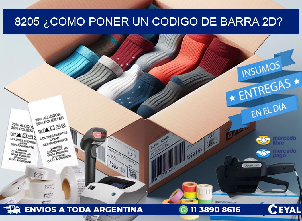 8205 ¿COMO PONER UN CODIGO DE BARRA 2D?