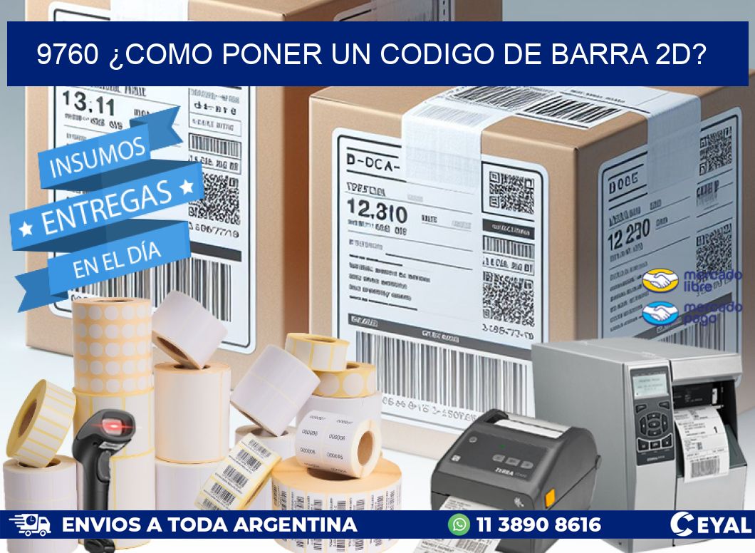 9760 ¿COMO PONER UN CODIGO DE BARRA 2D?