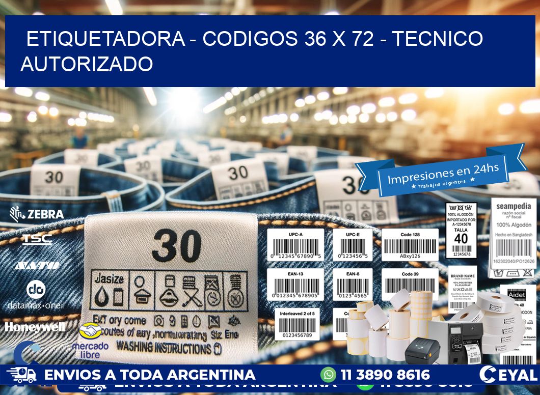 ETIQUETADORA – CODIGOS 36 x 72 – TECNICO AUTORIZADO