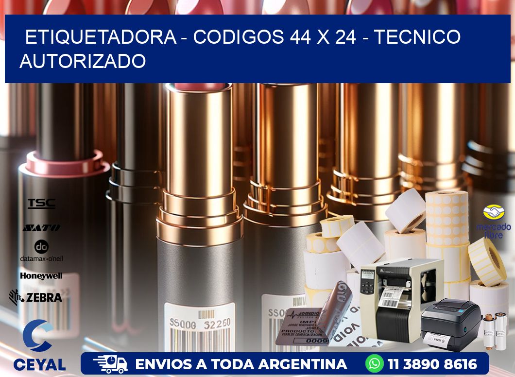 ETIQUETADORA – CODIGOS 44 x 24 – TECNICO AUTORIZADO