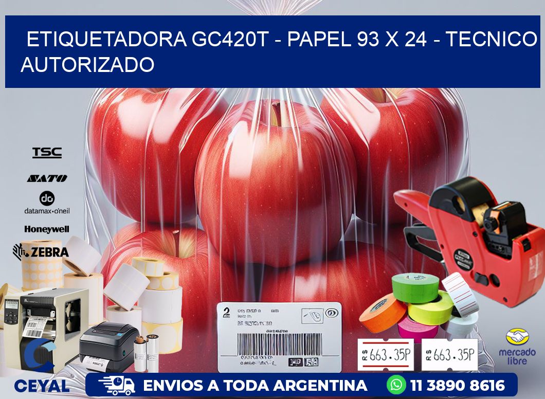 ETIQUETADORA GC420T - PAPEL 93 x 24 - TECNICO AUTORIZADO