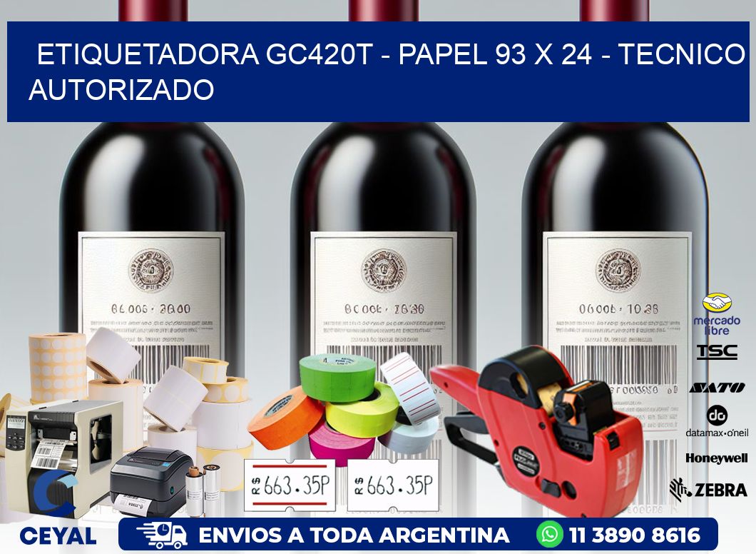 ETIQUETADORA GC420T - PAPEL 93 x 24 - TECNICO AUTORIZADO