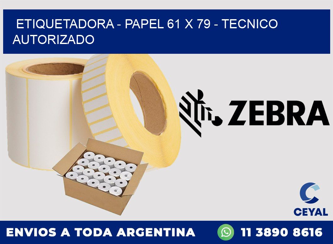 ETIQUETADORA - PAPEL 61 x 79 - TECNICO AUTORIZADO