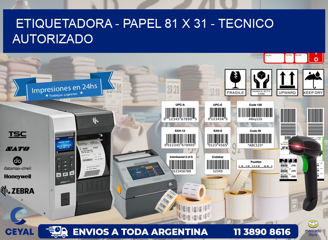 ETIQUETADORA - PAPEL 81 x 31 - TECNICO AUTORIZADO