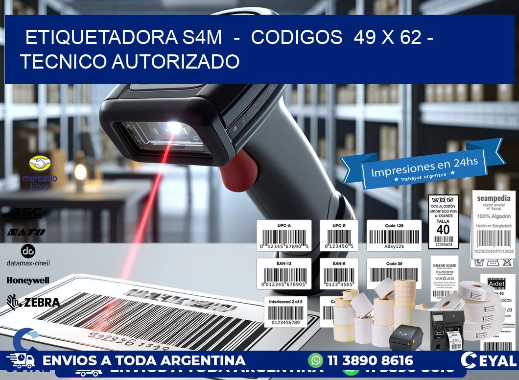 ETIQUETADORA S4M  -  CODIGOS  49 x 62 - TECNICO AUTORIZADO