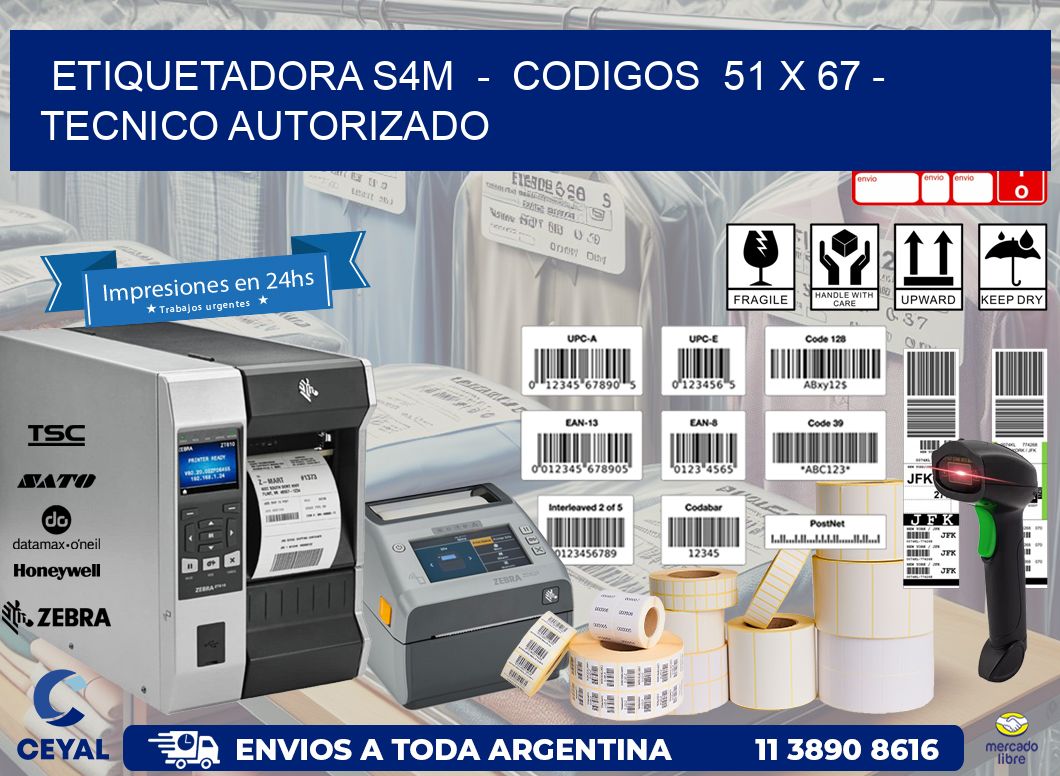 ETIQUETADORA S4M  -  CODIGOS  51 x 67 - TECNICO AUTORIZADO