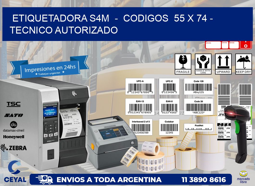 ETIQUETADORA S4M  -  CODIGOS  55 x 74 - TECNICO AUTORIZADO