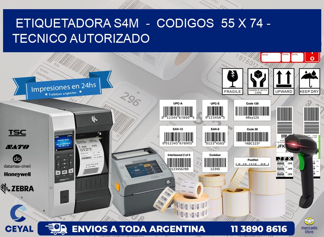 ETIQUETADORA S4M  –  CODIGOS  55 x 74 – TECNICO AUTORIZADO