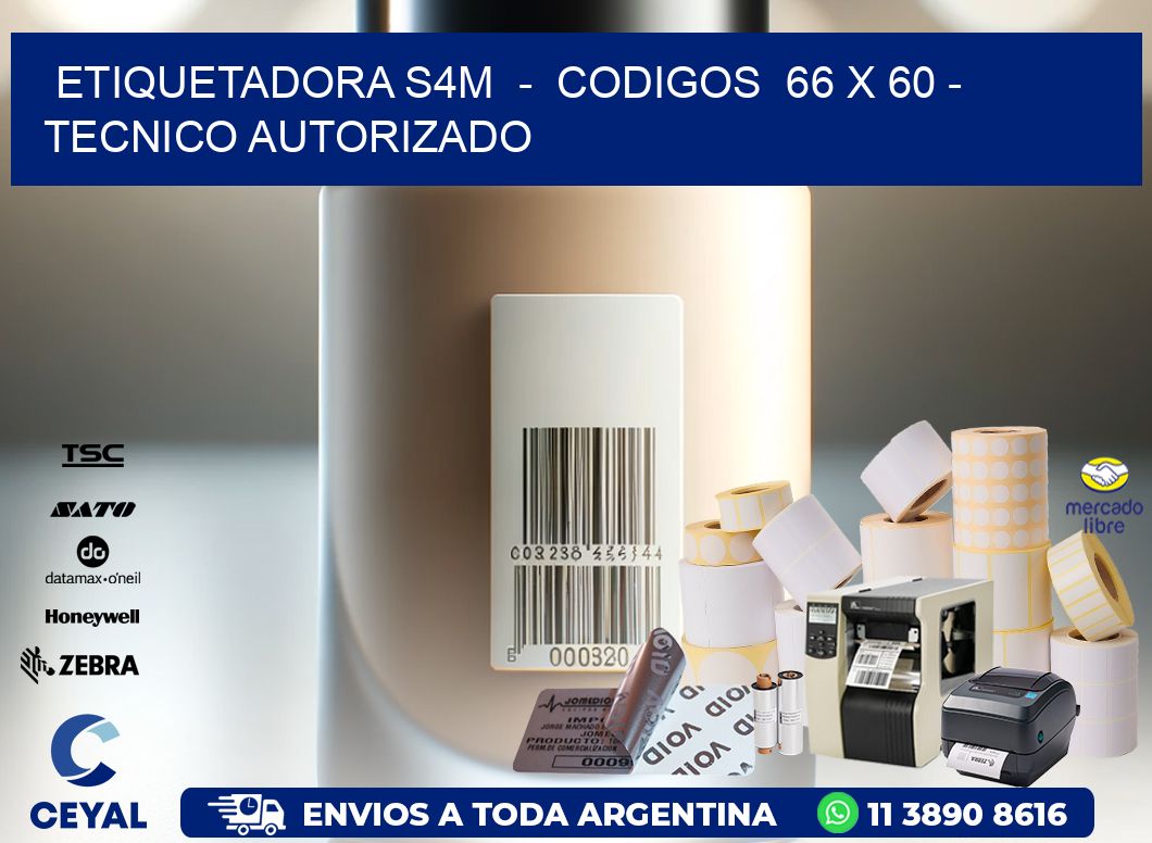 ETIQUETADORA S4M  -  CODIGOS  66 x 60 - TECNICO AUTORIZADO