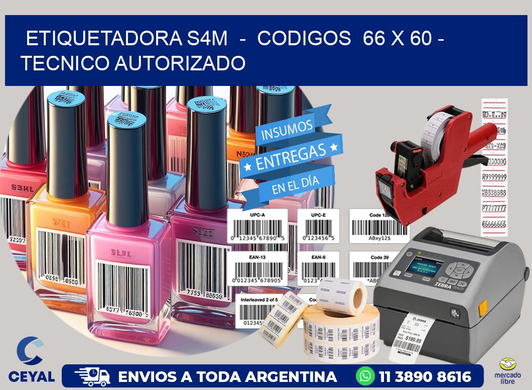 ETIQUETADORA S4M  -  CODIGOS  66 x 60 - TECNICO AUTORIZADO