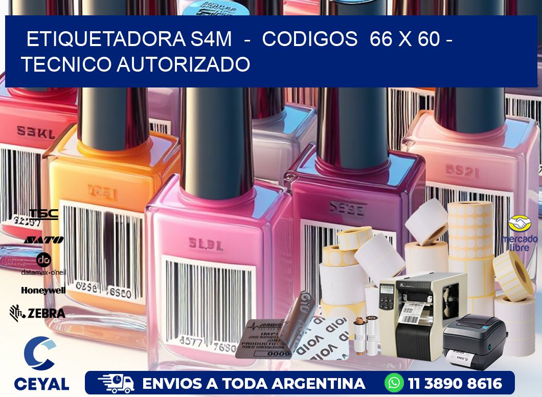 ETIQUETADORA S4M  -  CODIGOS  66 x 60 - TECNICO AUTORIZADO