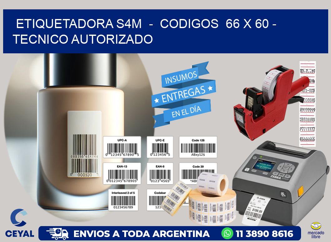 ETIQUETADORA S4M  -  CODIGOS  66 x 60 - TECNICO AUTORIZADO