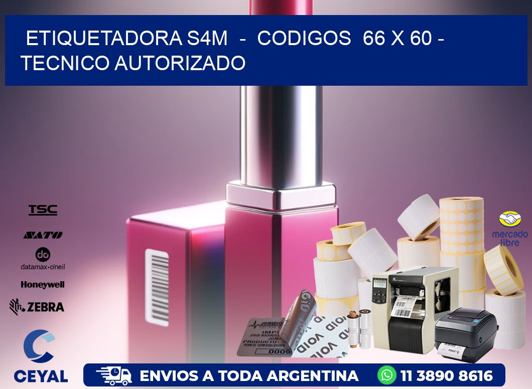 ETIQUETADORA S4M  -  CODIGOS  66 x 60 - TECNICO AUTORIZADO