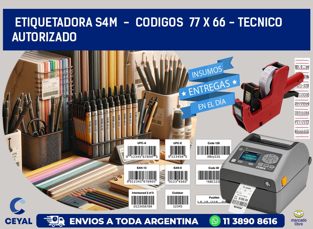 ETIQUETADORA S4M  -  CODIGOS  77 x 66 - TECNICO AUTORIZADO