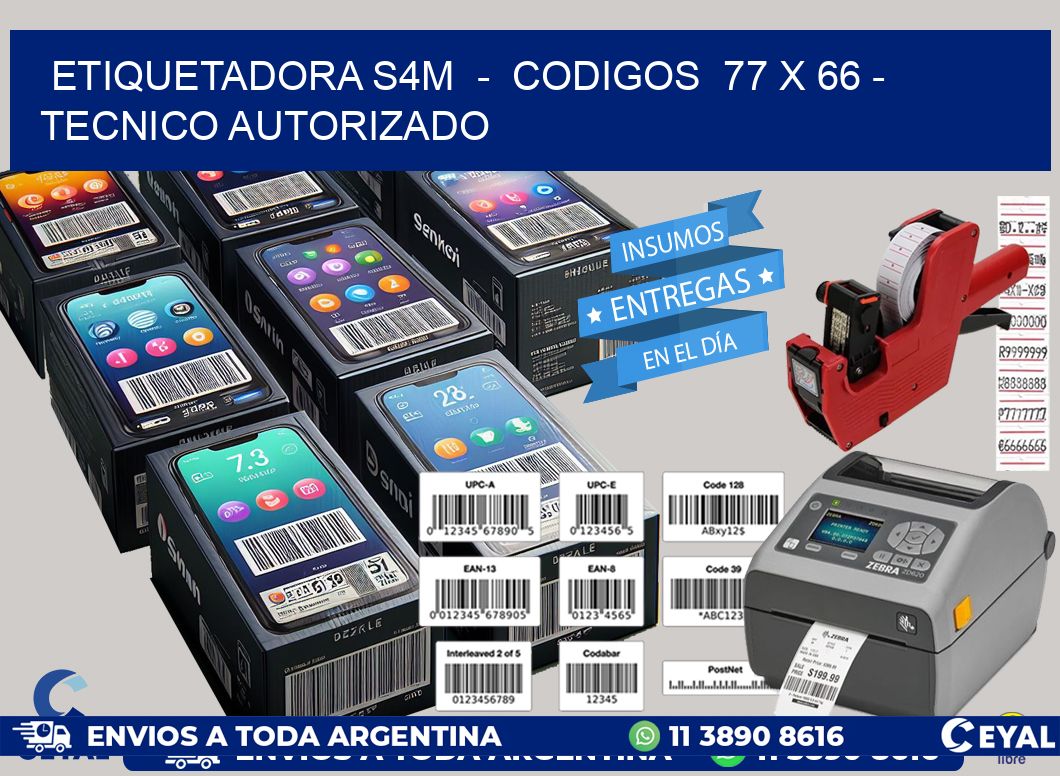 ETIQUETADORA S4M  -  CODIGOS  77 x 66 - TECNICO AUTORIZADO