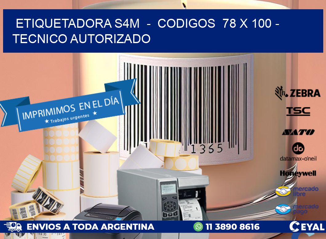 ETIQUETADORA S4M  -  CODIGOS  78 x 100 - TECNICO AUTORIZADO