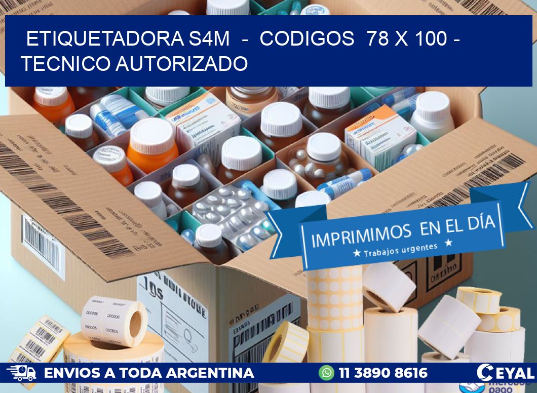 ETIQUETADORA S4M  –  CODIGOS  78 x 100 – TECNICO AUTORIZADO