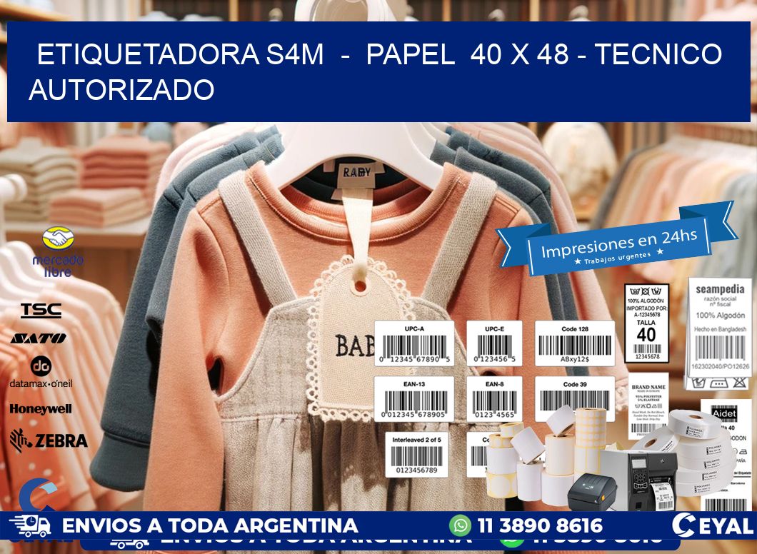 ETIQUETADORA S4M  –  PAPEL  40 x 48 – TECNICO AUTORIZADO