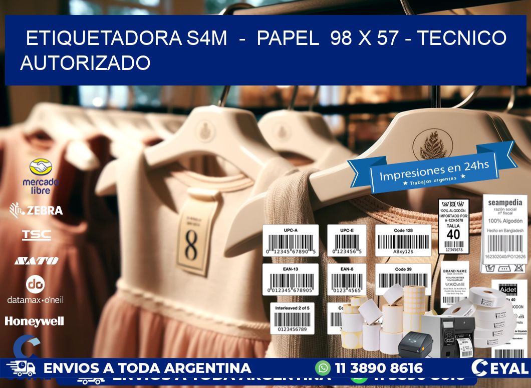 ETIQUETADORA S4M  -  PAPEL  98 x 57 - TECNICO AUTORIZADO