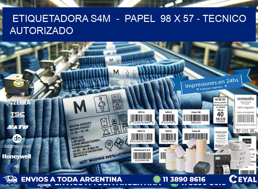 ETIQUETADORA S4M  -  PAPEL  98 x 57 - TECNICO AUTORIZADO