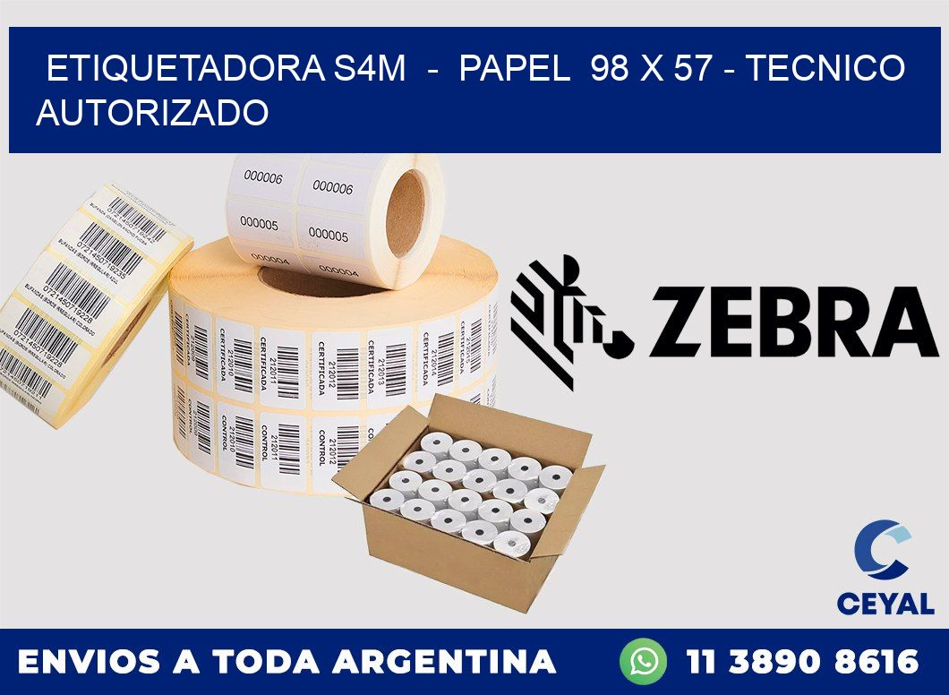 ETIQUETADORA S4M  -  PAPEL  98 x 57 - TECNICO AUTORIZADO