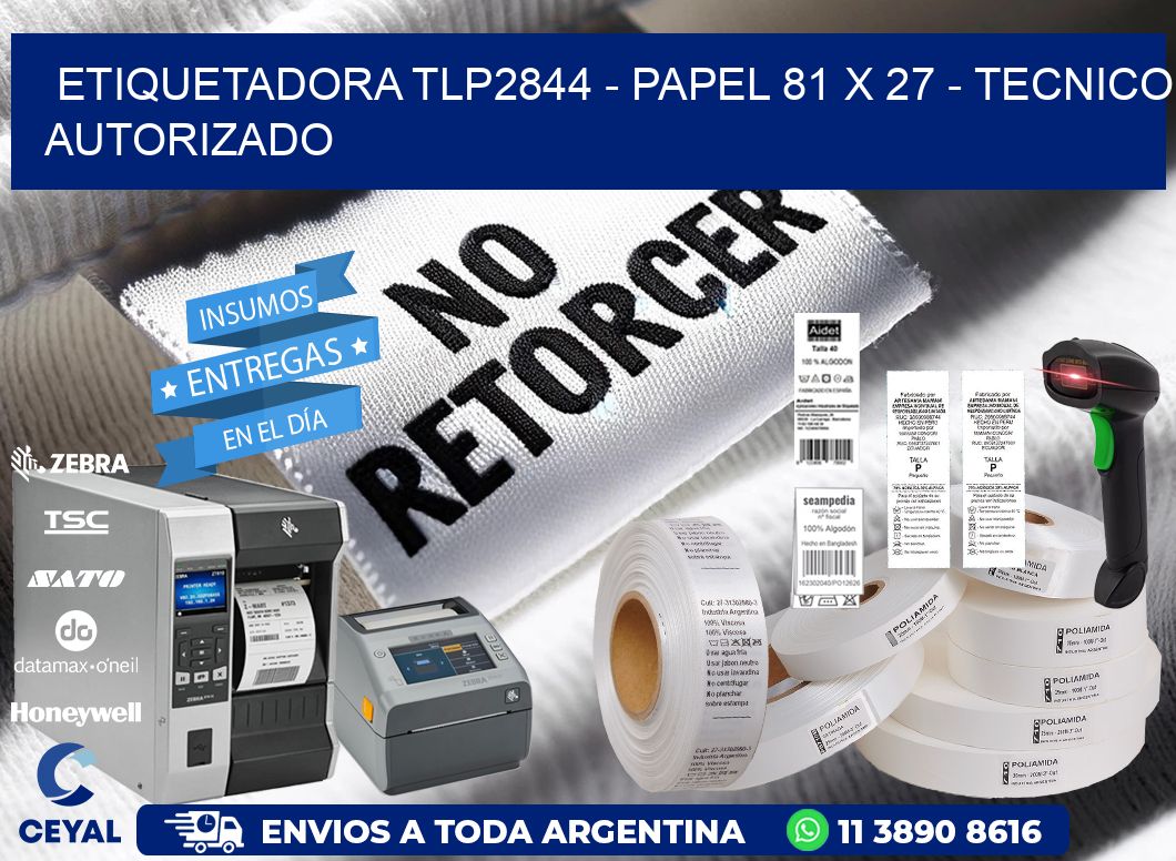 ETIQUETADORA TLP2844 - PAPEL 81 x 27 - TECNICO AUTORIZADO