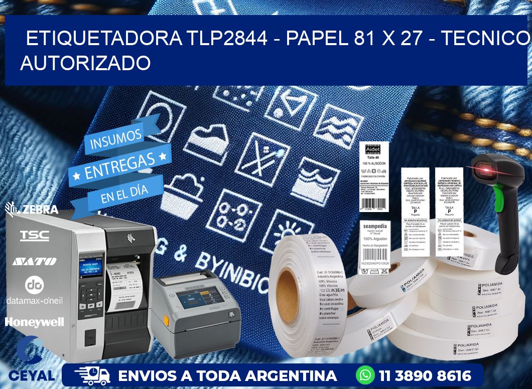 ETIQUETADORA TLP2844 - PAPEL 81 x 27 - TECNICO AUTORIZADO