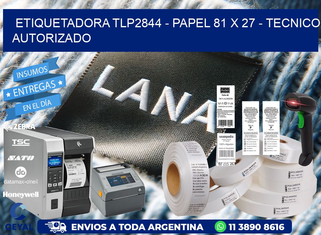 ETIQUETADORA TLP2844 – PAPEL 81 x 27 – TECNICO AUTORIZADO