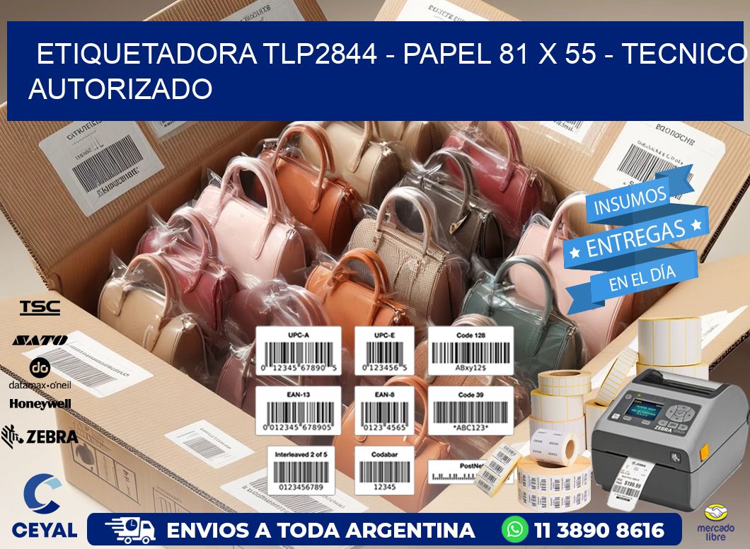 ETIQUETADORA TLP2844 - PAPEL 81 x 55 - TECNICO AUTORIZADO