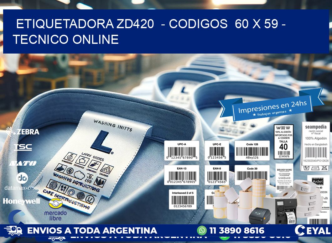 ETIQUETADORA ZD420  - CODIGOS  60 x 59 - TECNICO ONLINE