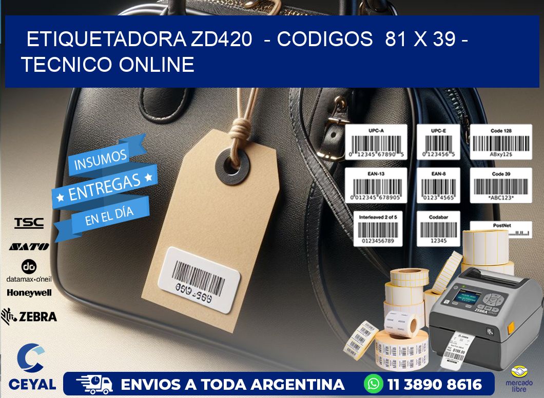 ETIQUETADORA ZD420  – CODIGOS  81 x 39 – TECNICO ONLINE