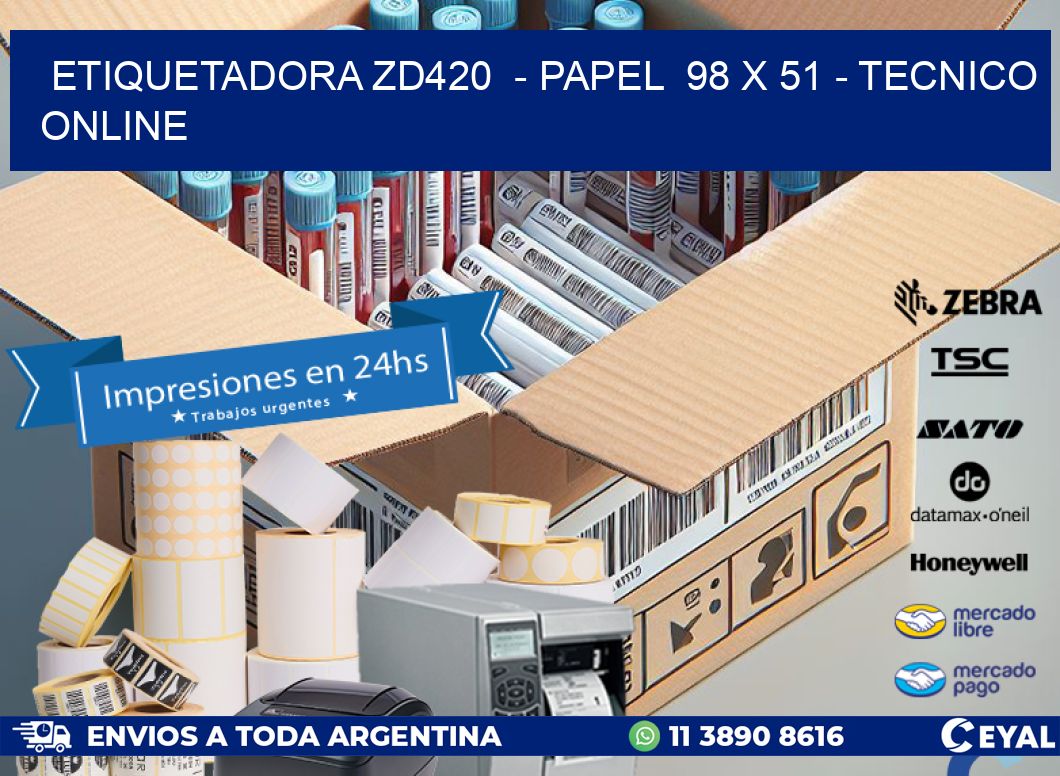 ETIQUETADORA ZD420  - PAPEL  98 x 51 - TECNICO ONLINE