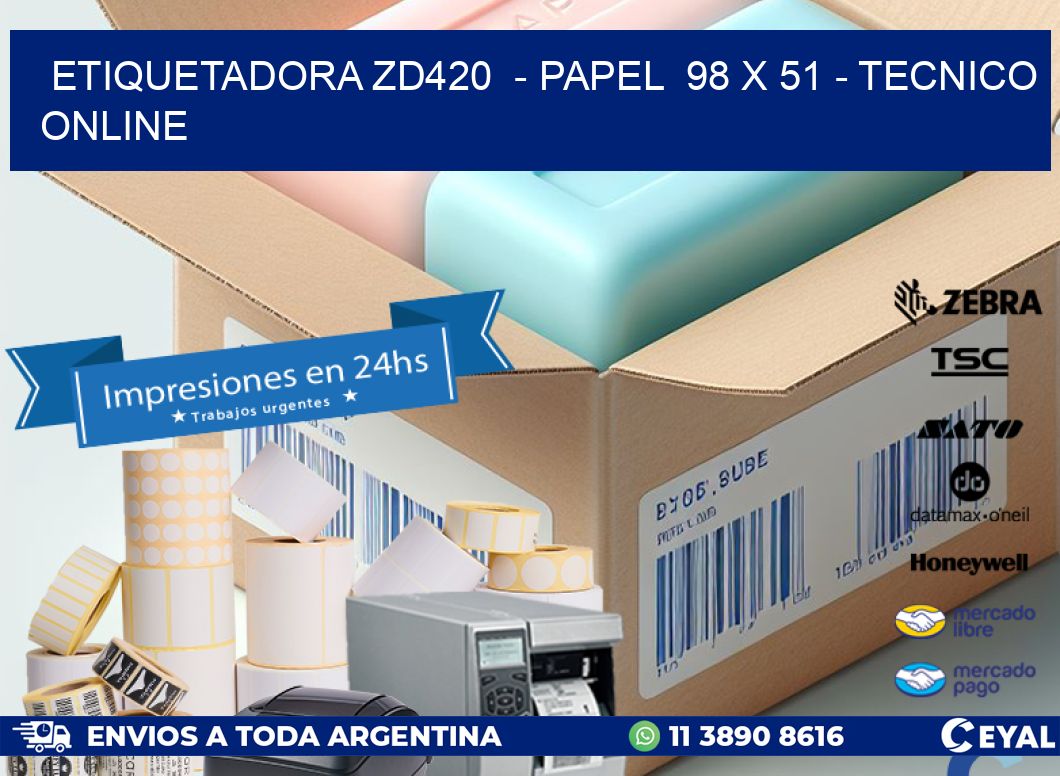 ETIQUETADORA ZD420  - PAPEL  98 x 51 - TECNICO ONLINE