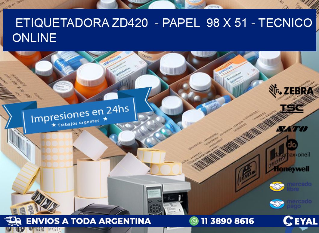 ETIQUETADORA ZD420  – PAPEL  98 x 51 – TECNICO ONLINE