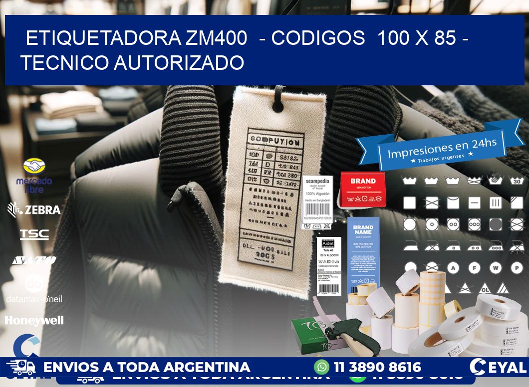 ETIQUETADORA ZM400  - CODIGOS  100 x 85 - TECNICO AUTORIZADO