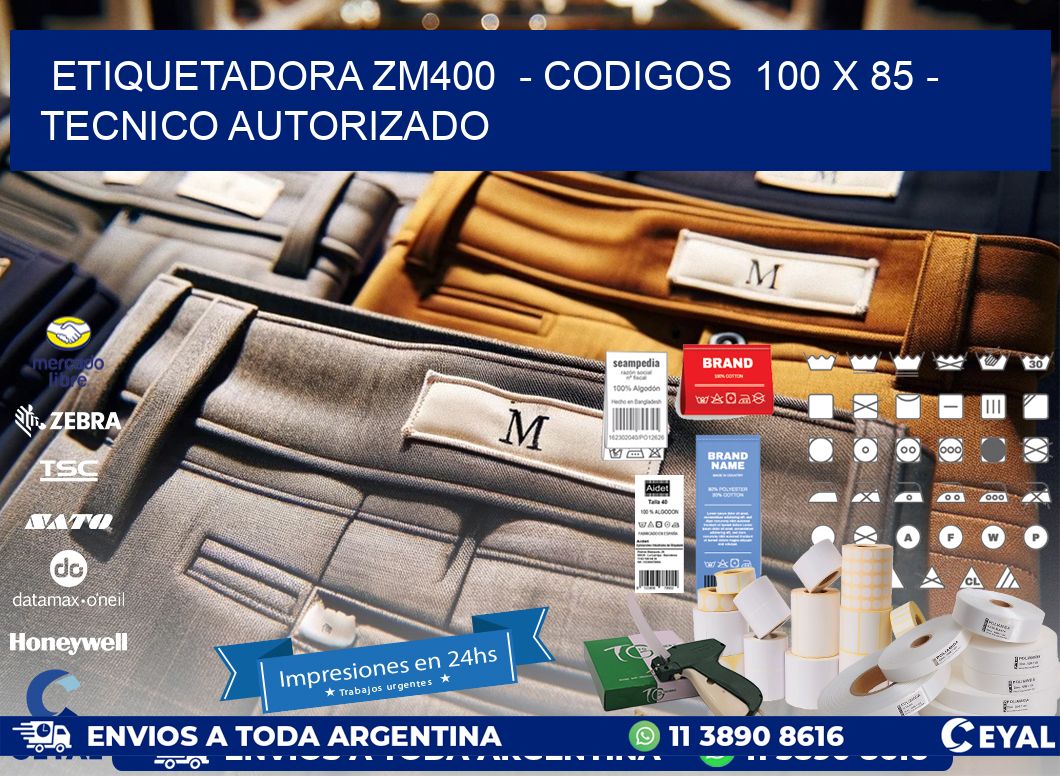 ETIQUETADORA ZM400  - CODIGOS  100 x 85 - TECNICO AUTORIZADO