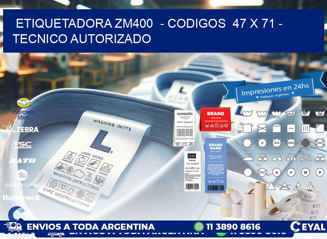 ETIQUETADORA ZM400  - CODIGOS  47 x 71 - TECNICO AUTORIZADO