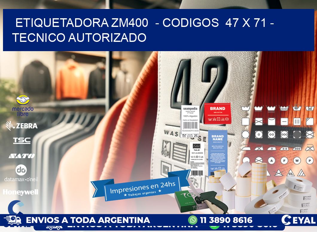 ETIQUETADORA ZM400  - CODIGOS  47 x 71 - TECNICO AUTORIZADO