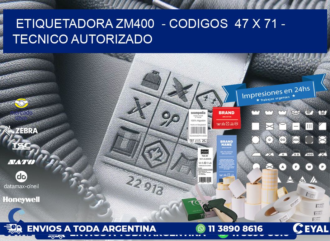 ETIQUETADORA ZM400  - CODIGOS  47 x 71 - TECNICO AUTORIZADO