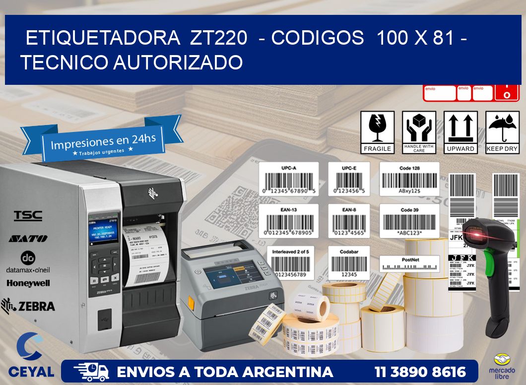 ETIQUETADORA  ZT220  - CODIGOS  100 x 81 - TECNICO AUTORIZADO