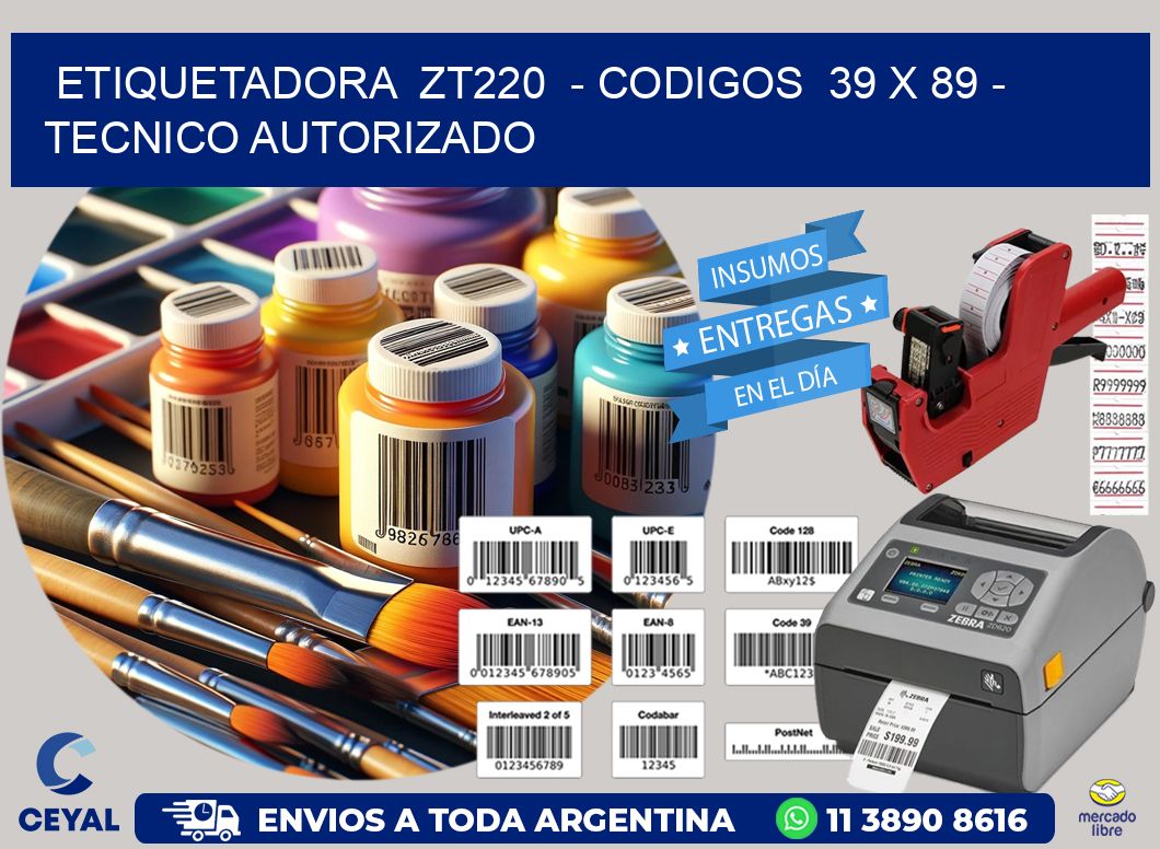 ETIQUETADORA  ZT220  - CODIGOS  39 x 89 - TECNICO AUTORIZADO