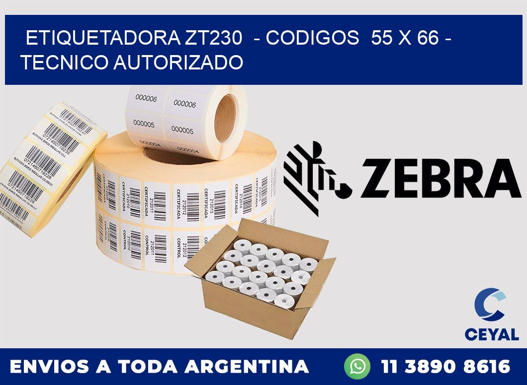 ETIQUETADORA ZT230  - CODIGOS  55 x 66 - TECNICO AUTORIZADO