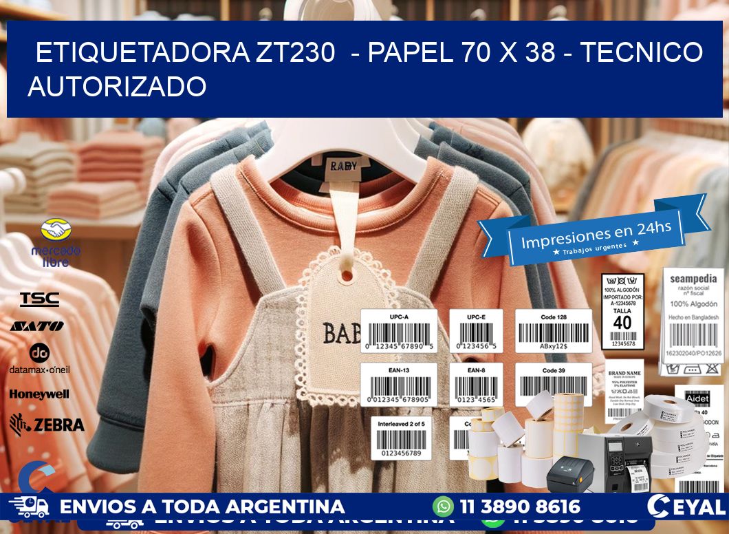 ETIQUETADORA ZT230  – PAPEL 70 x 38 – TECNICO AUTORIZADO