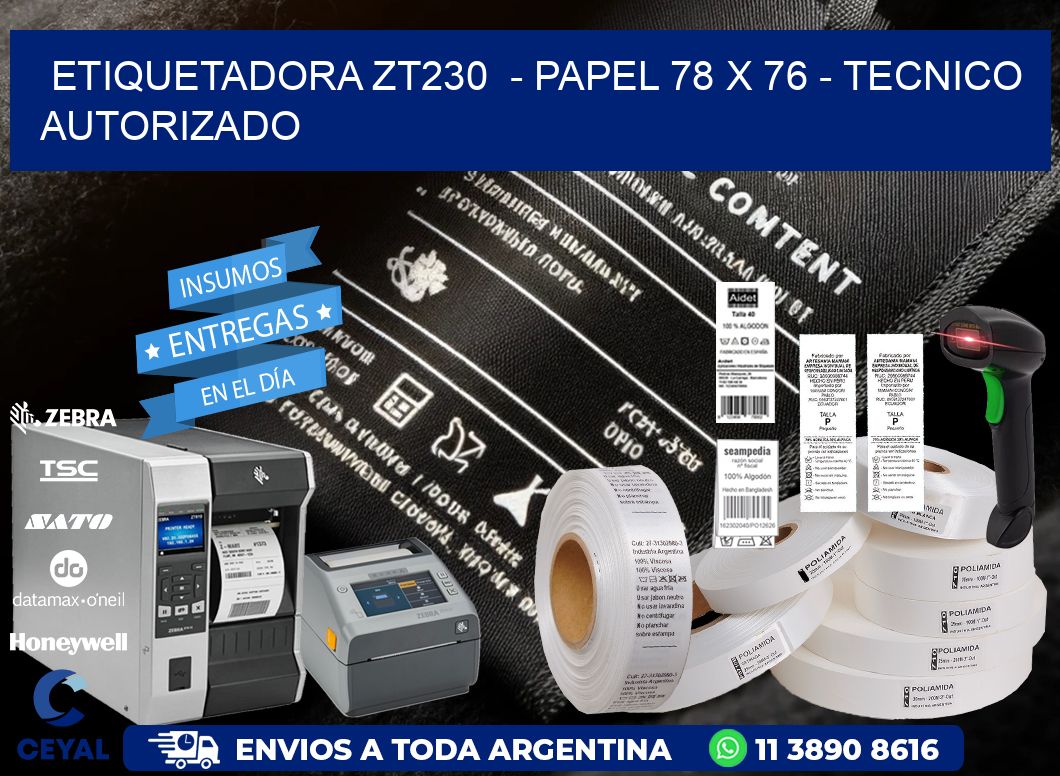 ETIQUETADORA ZT230  - PAPEL 78 x 76 - TECNICO AUTORIZADO