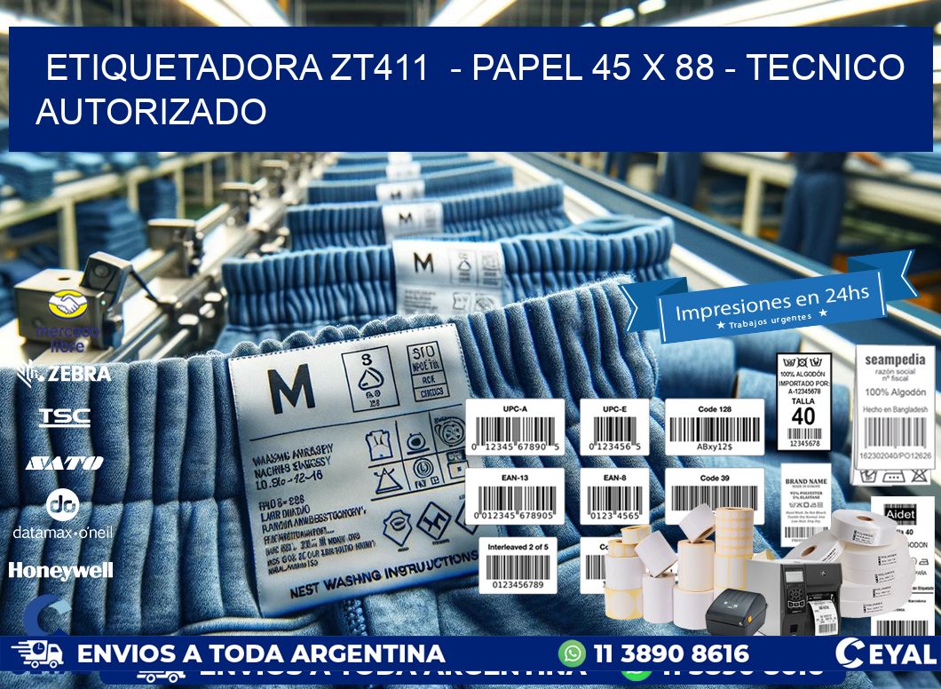 ETIQUETADORA ZT411  – PAPEL 45 x 88 – TECNICO AUTORIZADO