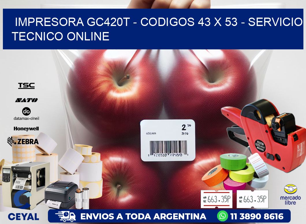 IMPRESORA GC420T - CODIGOS 43 x 53 - SERVICIO TECNICO ONLINE