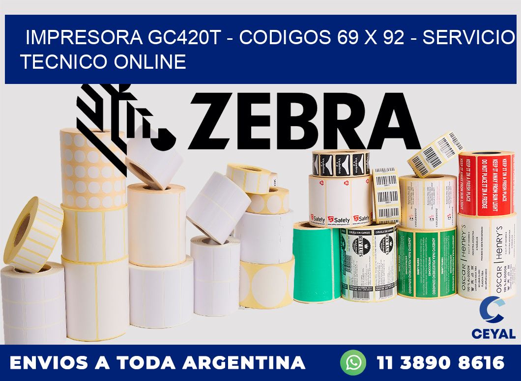 IMPRESORA GC420T - CODIGOS 69 x 92 - SERVICIO TECNICO ONLINE