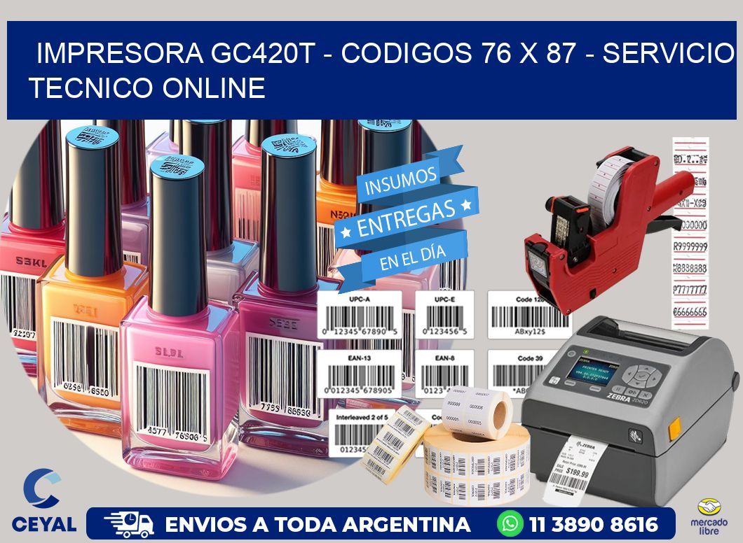 IMPRESORA GC420T - CODIGOS 76 x 87 - SERVICIO TECNICO ONLINE