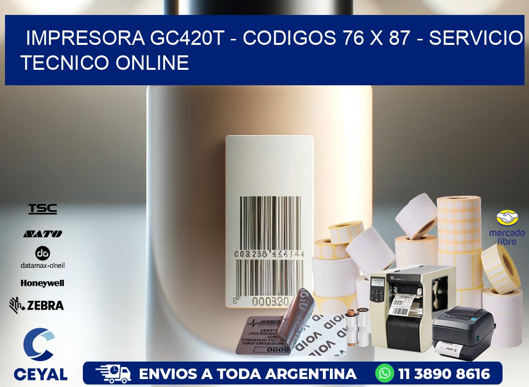 IMPRESORA GC420T - CODIGOS 76 x 87 - SERVICIO TECNICO ONLINE