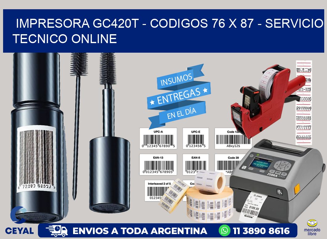 IMPRESORA GC420T - CODIGOS 76 x 87 - SERVICIO TECNICO ONLINE